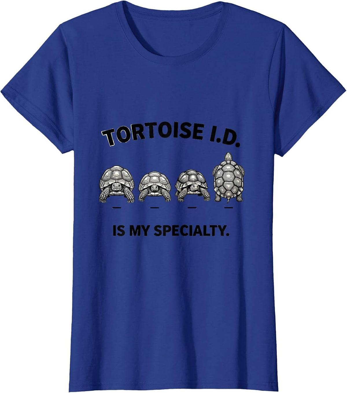 Women's Tortoise I.D. Is My Specialty Whimsical Reptile Fantasy T-Shirt - Royal Blue