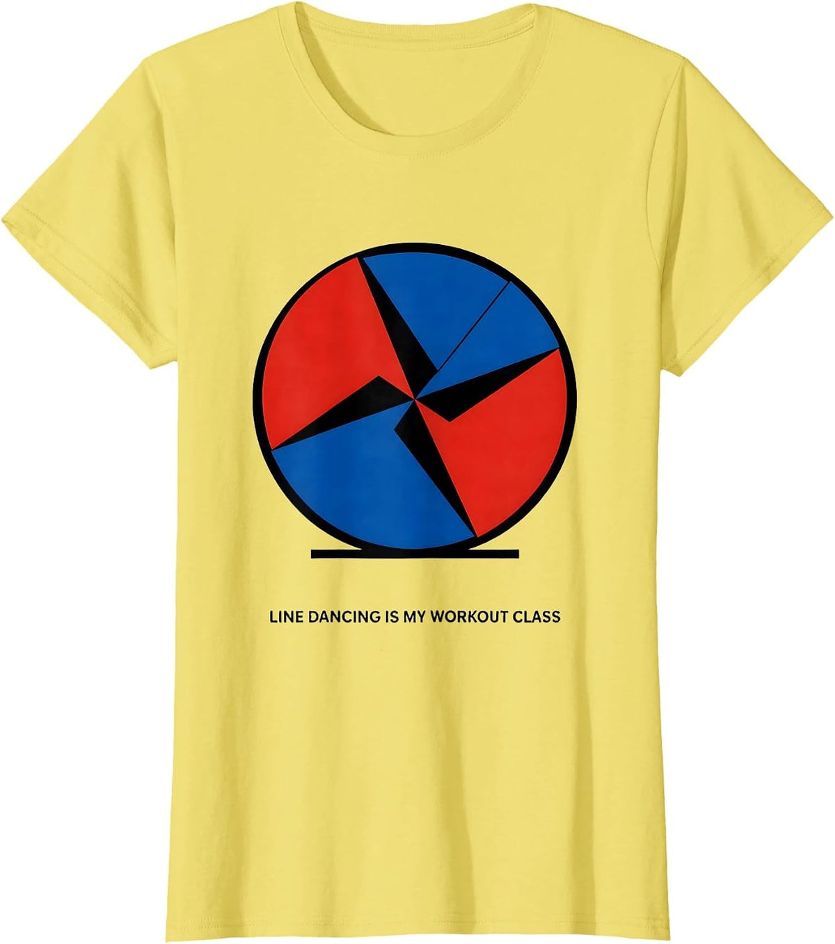 Line Dancing Is My Workout Class Funny Dance Lover Humor T-Shirt - Lemon Yellow