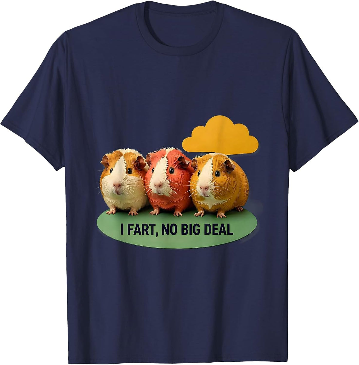 I Fart, No Big Deal Funny Guinea Pig Fart Joke Animal Meme T-Shirt - Navy Blue