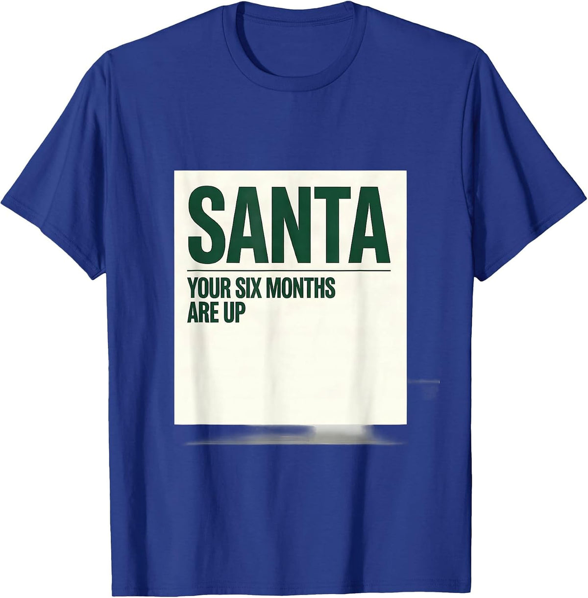 Men's Santa, Your Six Months Are Up Funny Dentist Christmas Dental T-Shirt - Royal Blue