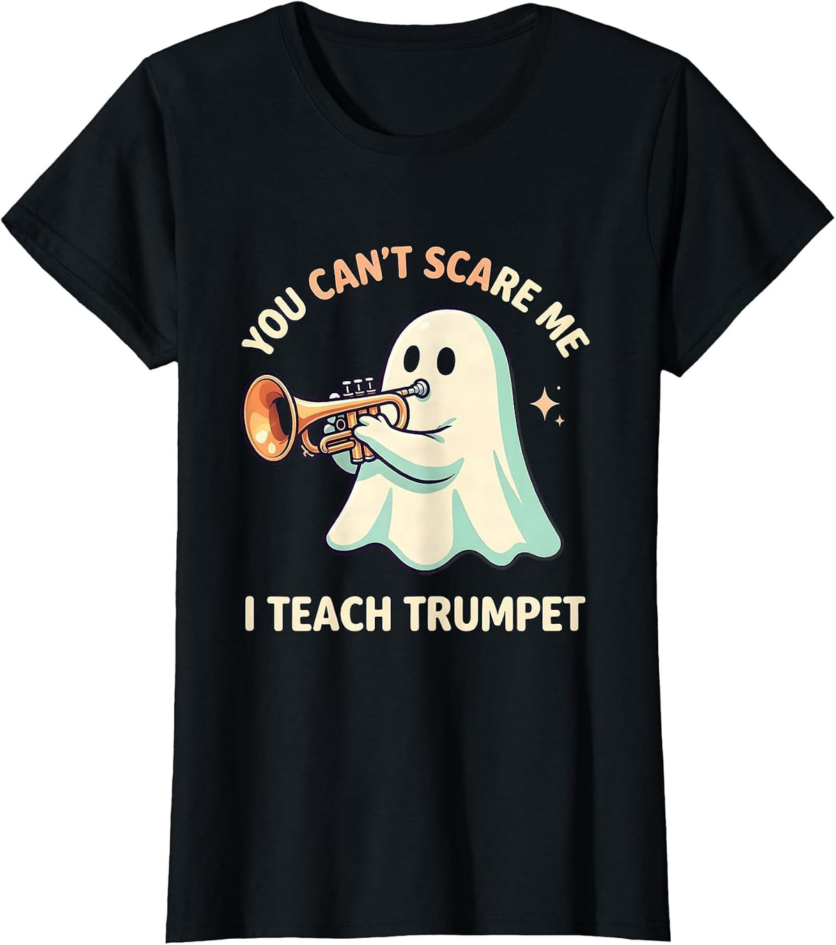Women's You Can't Scare Me, I Teach Trumpet Cute Kawaii Ghost T-Shirt - Black