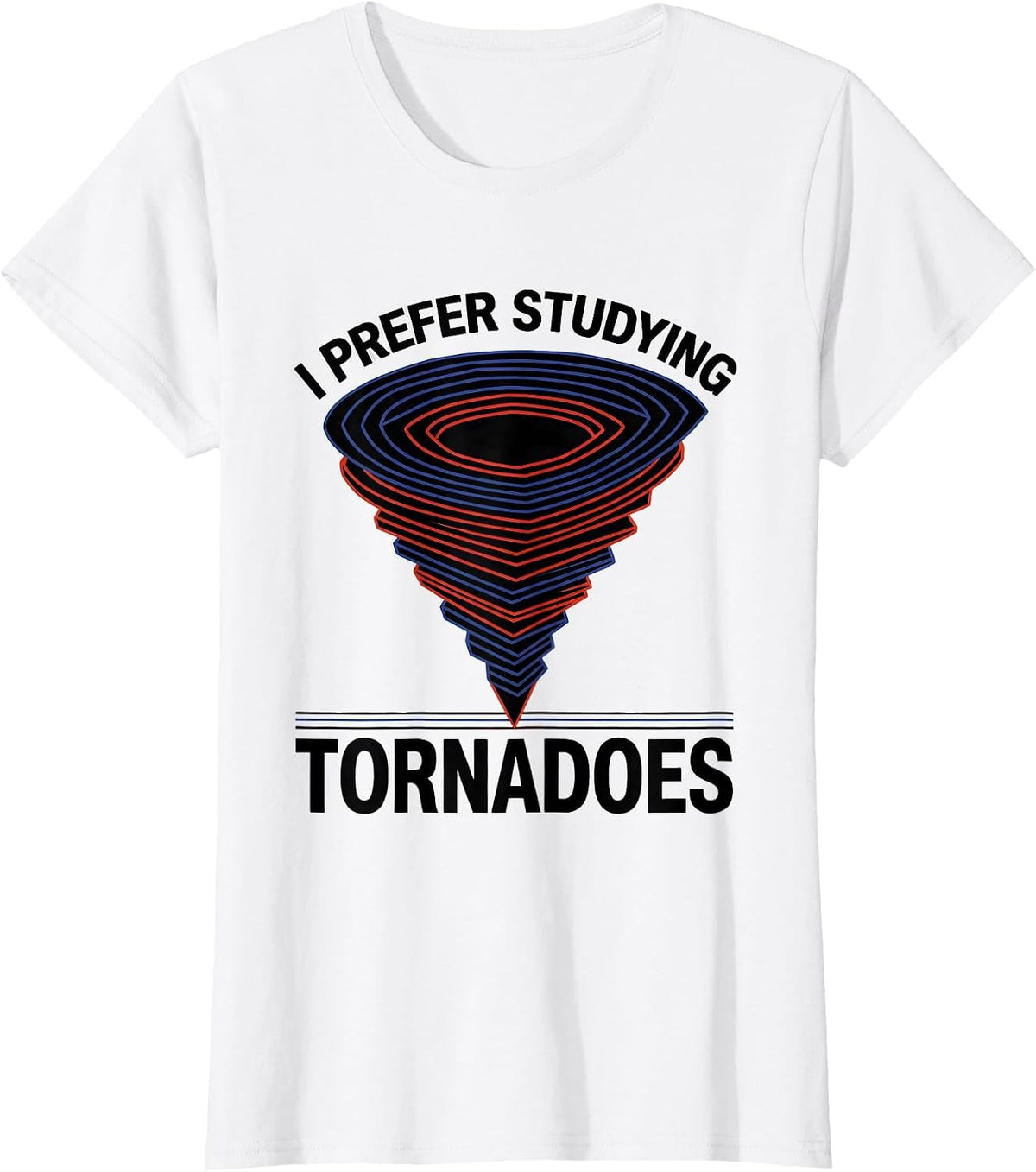 Women's I Prefer Studying Tornadoes Geometric Storm Chaser T-Shirt - White