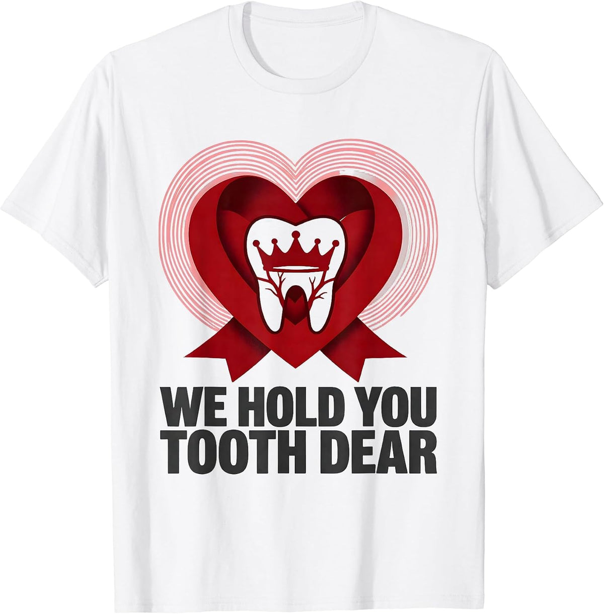 Men's We Hold You Tooth Dear Funny Dental Valentines Day Dentist T-Shirt - White