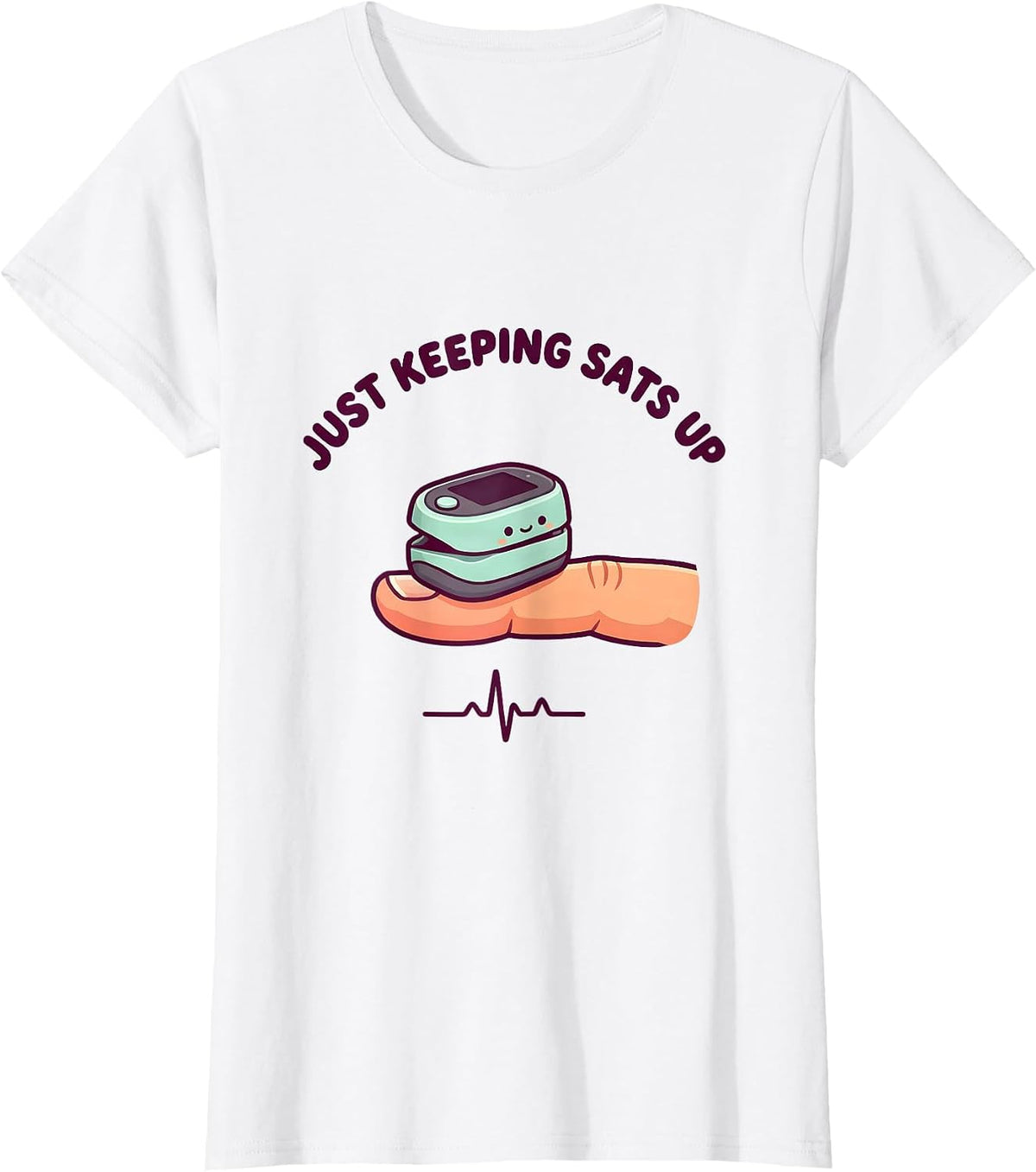 Women's Just Keeping Sats Up Cute Kawaii Respiratory Therapist RT T-Shirt - White