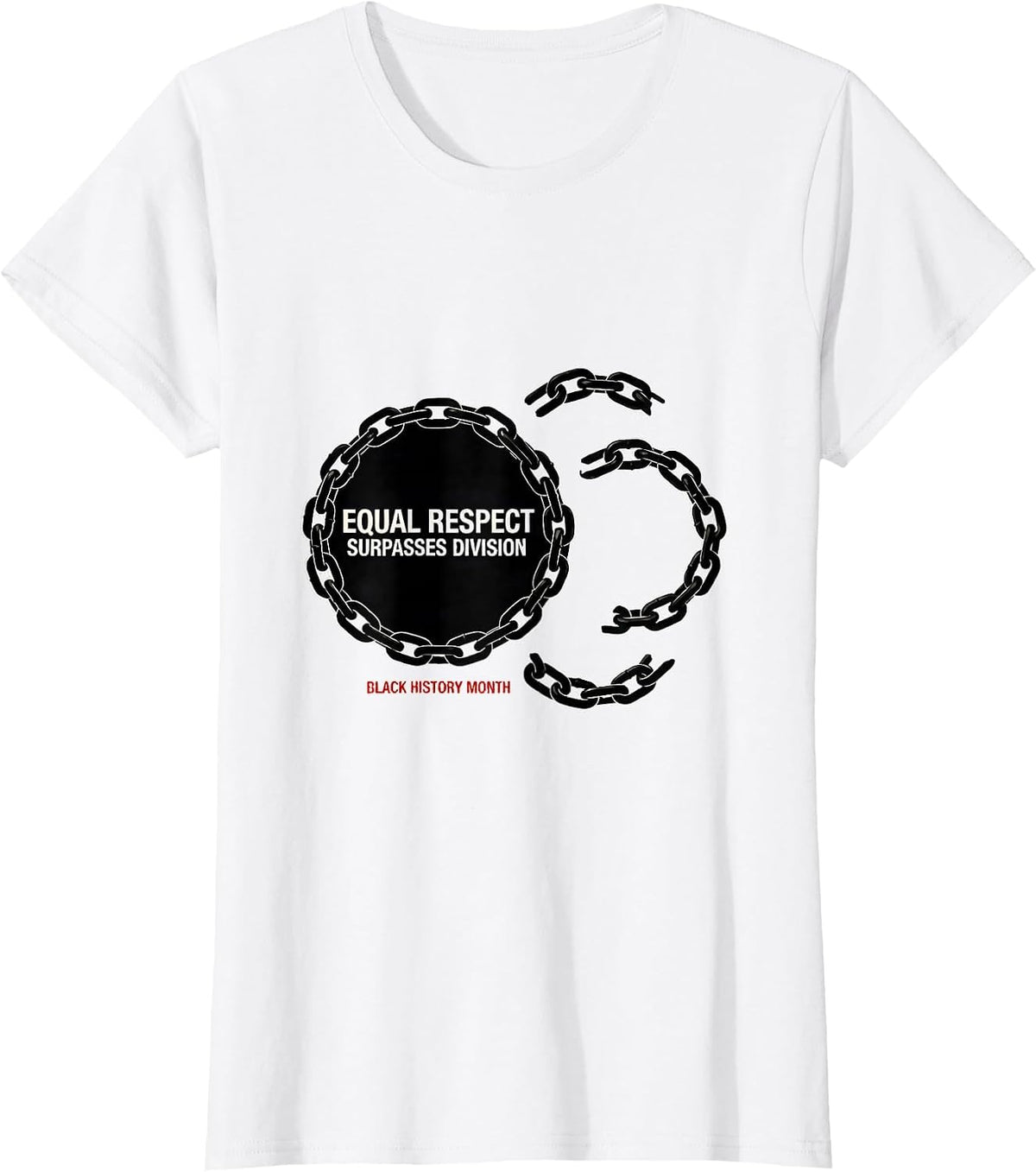 Equal Respect Surpasses Division — Black History Month T-Shirt - White