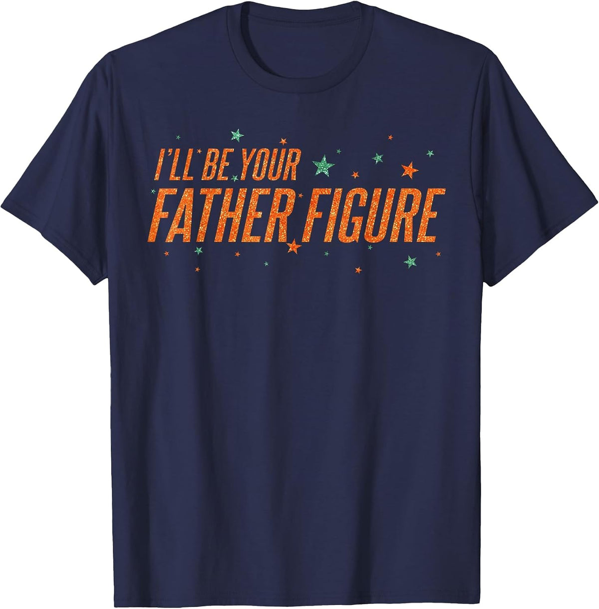 I'll Be Your Father Figure T-Shirt - Navy Blue