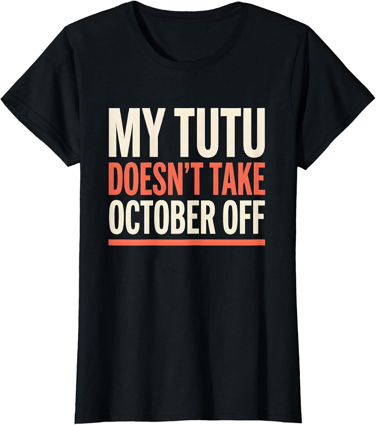 My Tutu Doesn't Take October Off Whimsical Halloween T-Shirt - Black