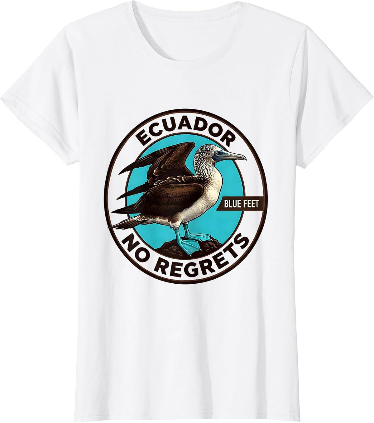 Women's Ecuador Blue Feet No Regrets Funny Blue-Footed Booby Bird T-Shirt - White