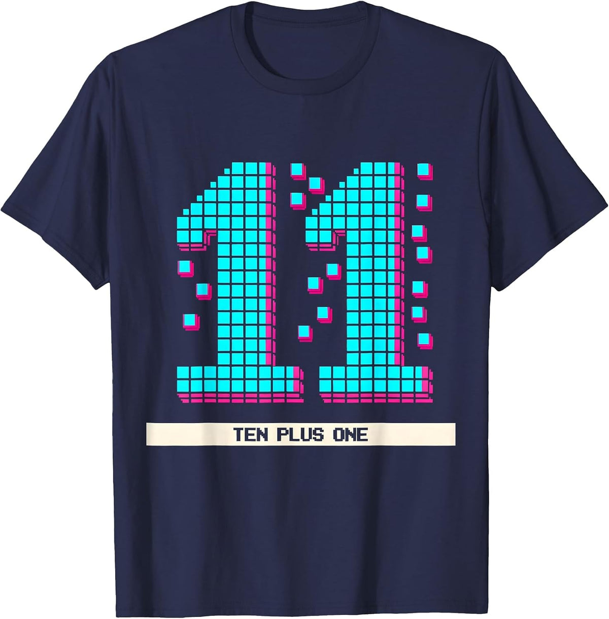 Men's 11, Ten Plus One Pixel Art Funny Birthday Age Milestone Meme T-Shirt - Navy Blue