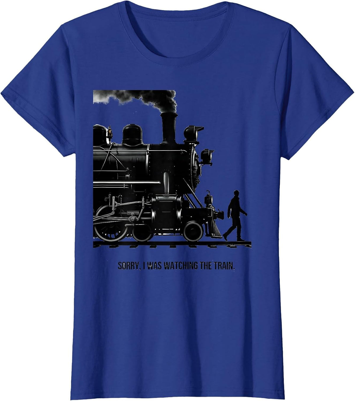 Women's Sorry I Was Watching The Train Retro Steam Locomotive Train T-Shirt - Royal Blue