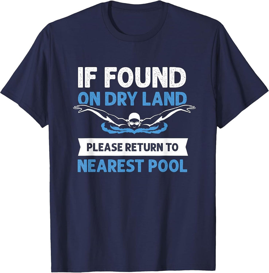 If Found On Dry Land Please Return to Nearest Pool T-Shirt - Navy Blue