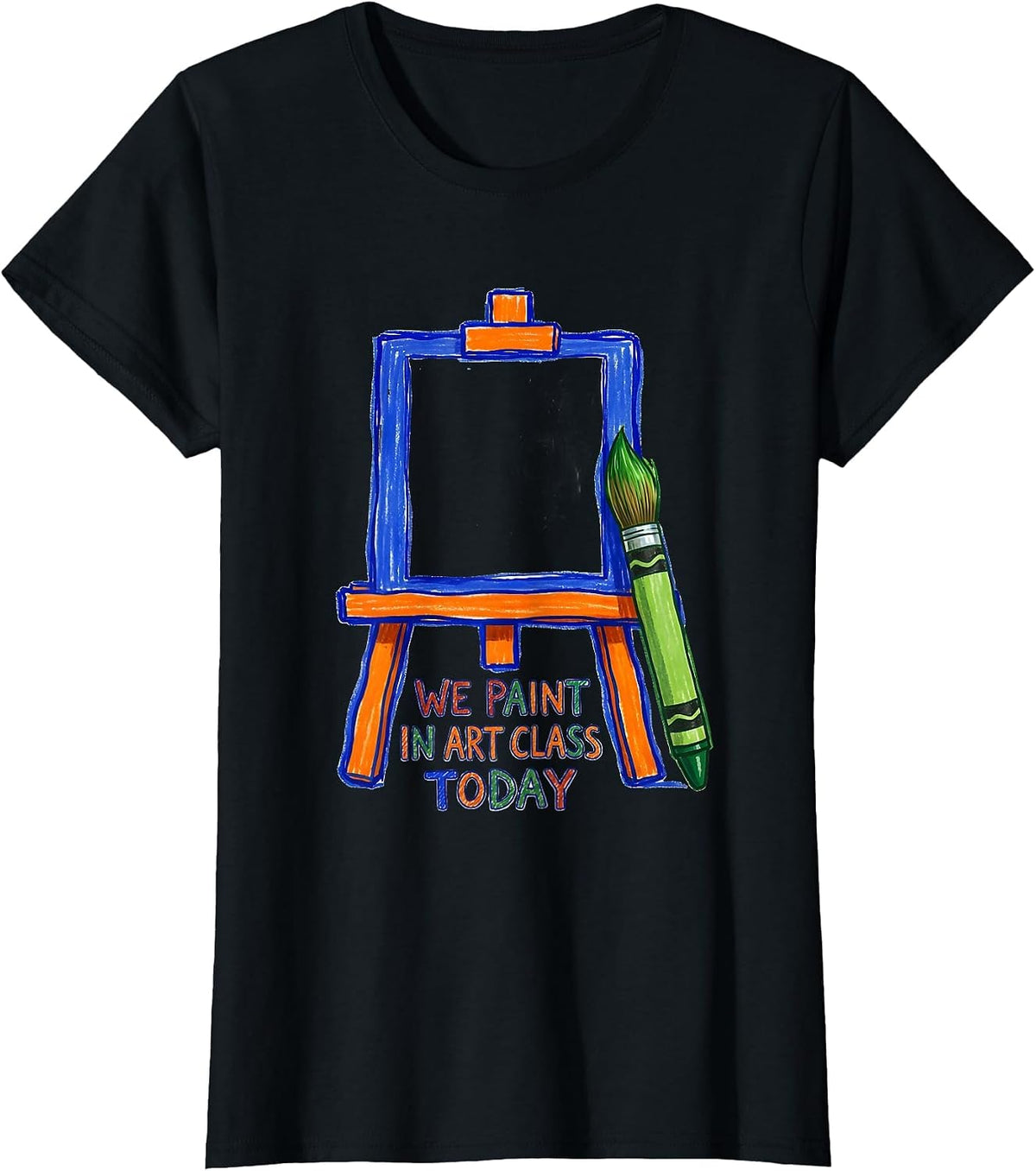 Women's We Paint In Art Class Today Naive Kidcore Art Teacher Back T-Shirt - Black