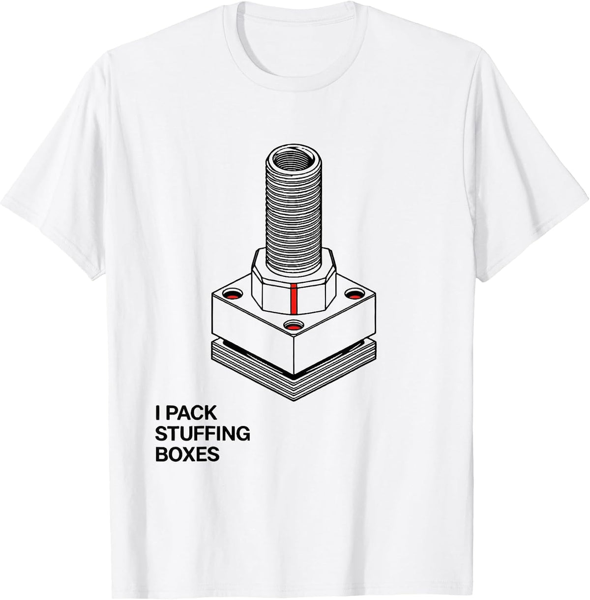 Men's I Pack Stuffing Boxes Funny Plumber Pipefitter Plumbing Gift T-Shirt - White