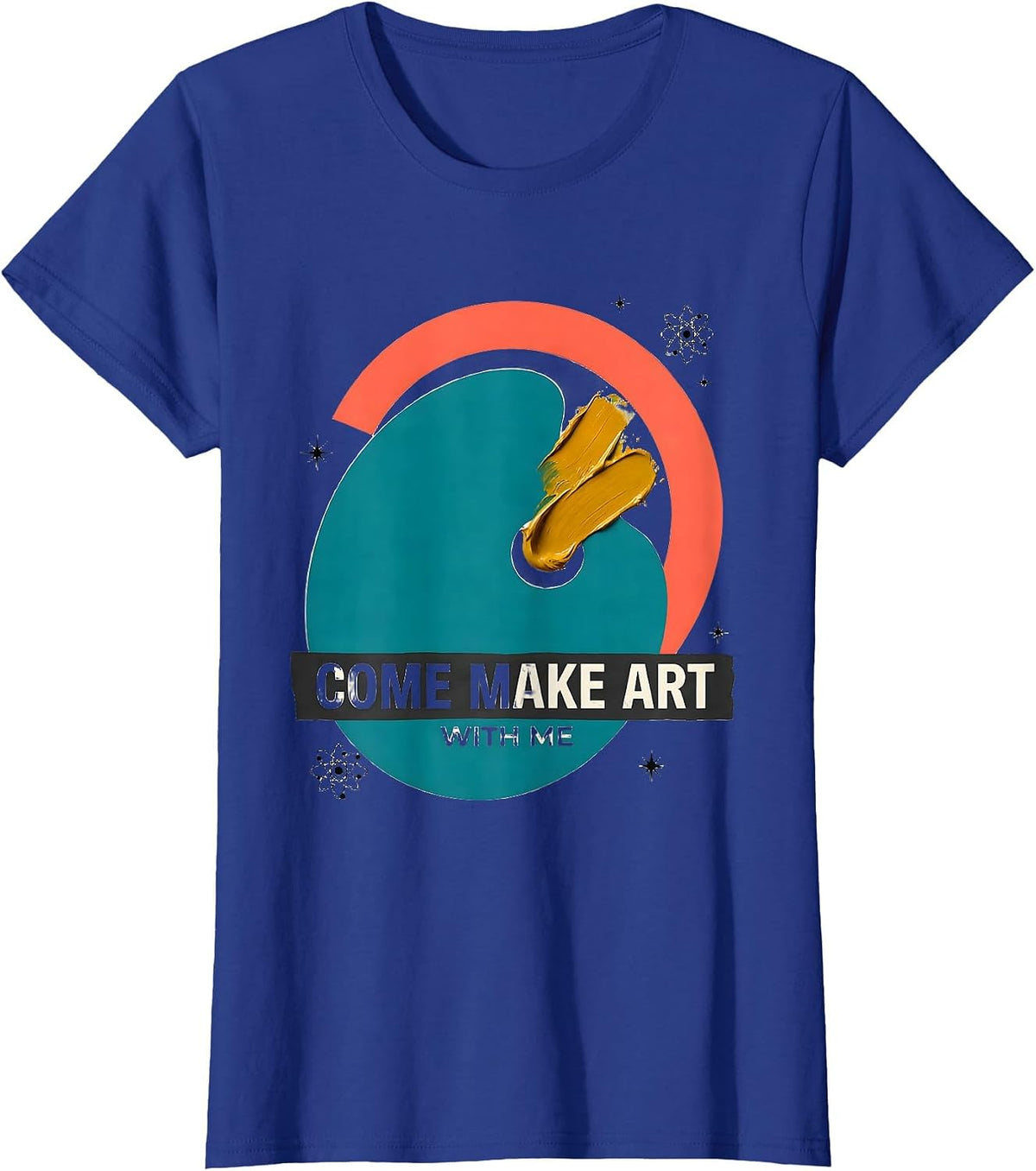 Women's Come Make Art With Me Funny Art Teacher Artist Pun Humor T-Shirt - Royal Blue