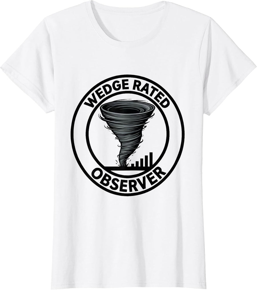 Women's Wedge Rated Observer Funny Storm Chaser Tornado Enthusiast T-Shirt - White