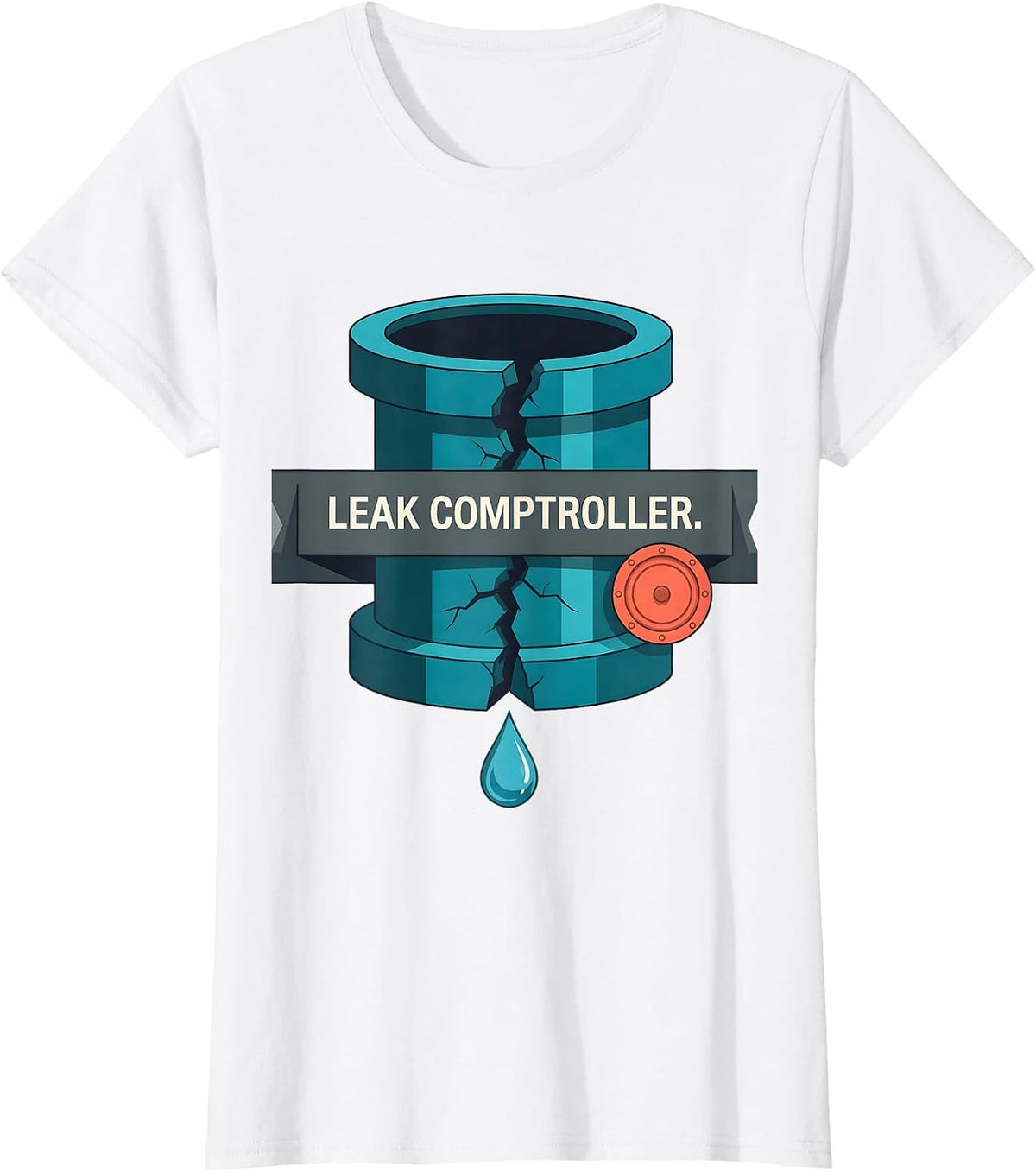 Leak Comptroller Funny Plumber Pipefitter Steamfitter Gift T-Shirt - White