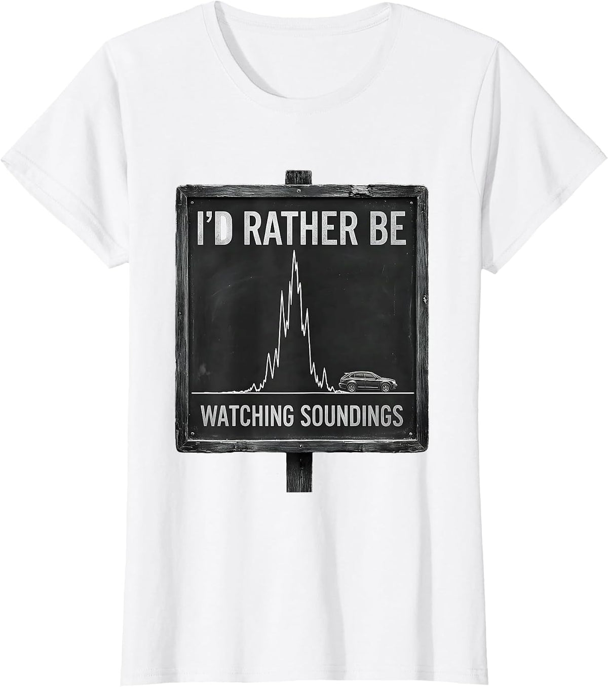 I'd Rather Be Watching Soundings Funny Storm Chaser T-Shirt - White