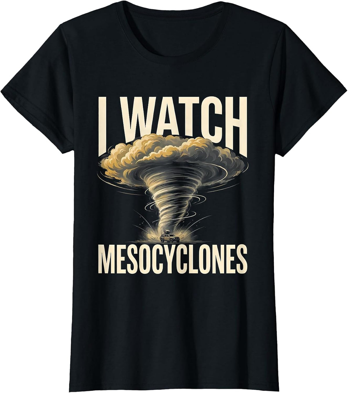 Women's I Watch Mesocyclones Funny Storm Chaser Meteorology Weather T-Shirt - Black