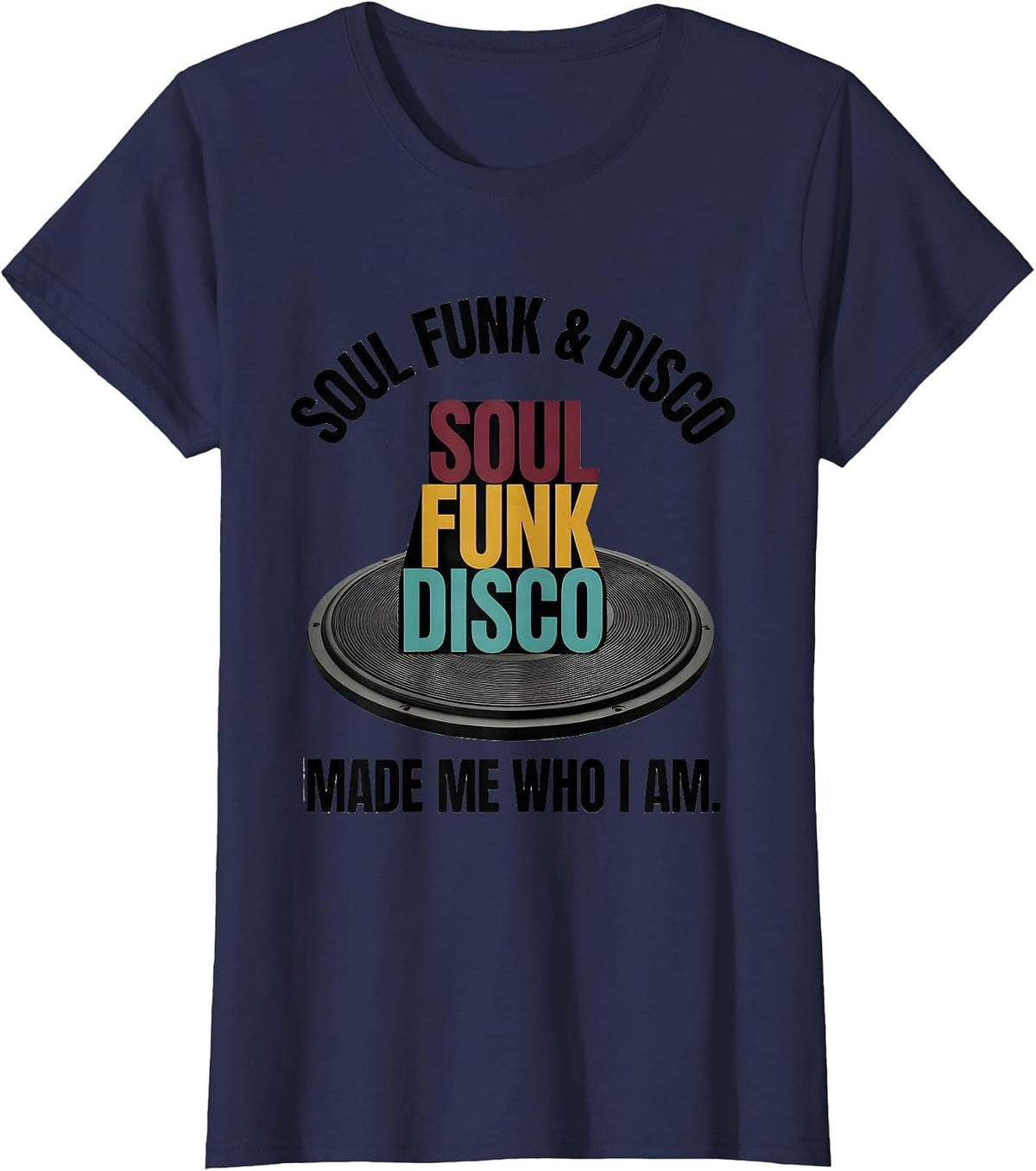 Women's Soul Funk Disco Made Me Who I Am Retro Vintage Afro Identity T-Shirt - Navy Blue