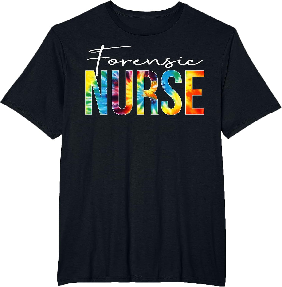 Forensic Nurse Appreciation Day Tie Dye for Women for Work T-Shirt - Black
