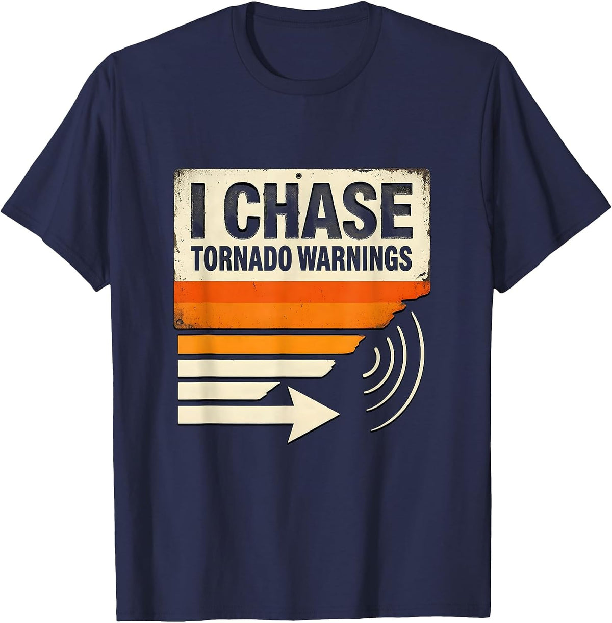 I Chase Tornado Warnings Funny Storm Chaser Meteorology T-Shirt - Navy Blue