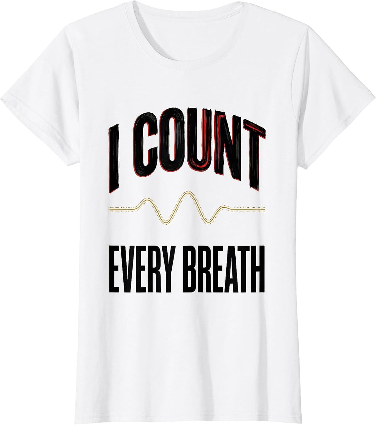 I Count Every Breath Respiratory Therapist RT Care Week T-Shirt - White