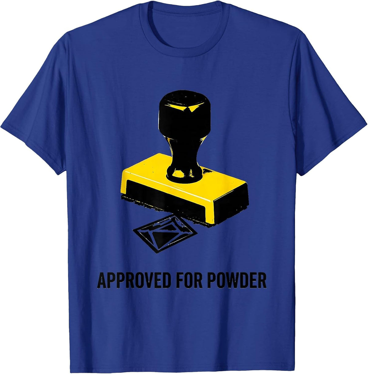 Approved For Powder Funny Ski Snowboarder Gift T-Shirt - Royal Blue