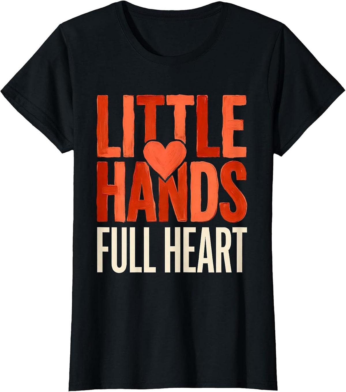 Women's Little Hands Full Heart Kindergarten Teacher Design T-Shirt - Black