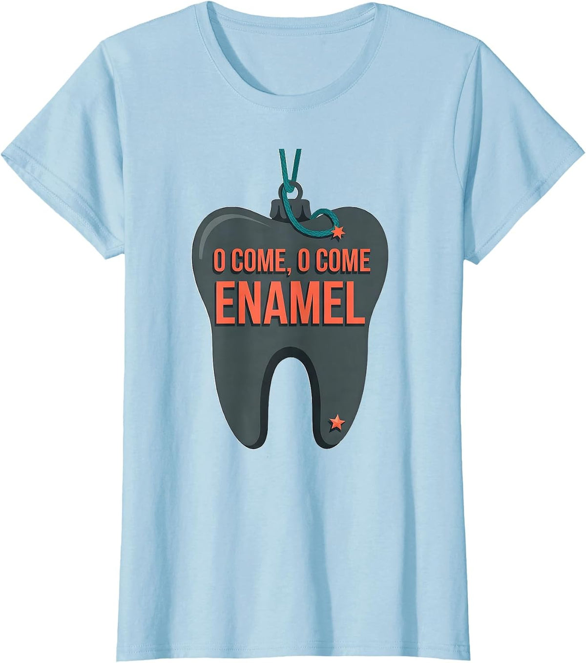 Women's O Come O Come Enamel Funny Dentist Christmas Dental Staff T-Shirt - Baby Blue