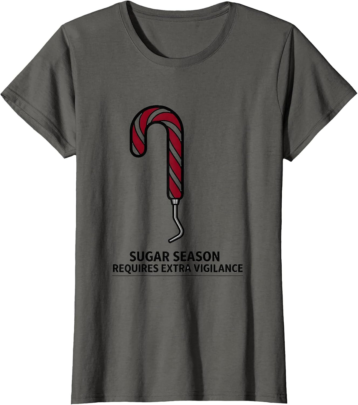 Women's Sugar Season Requires Extra Vigilance Funny Dental Christmas T-Shirt - Asphalt Grey