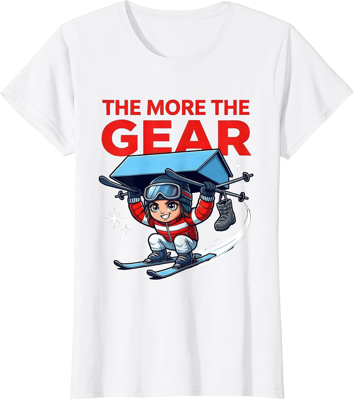 Women's THE MORE THE GEAR Funny Skier Snowboarder Ski Trip T-Shirt - White