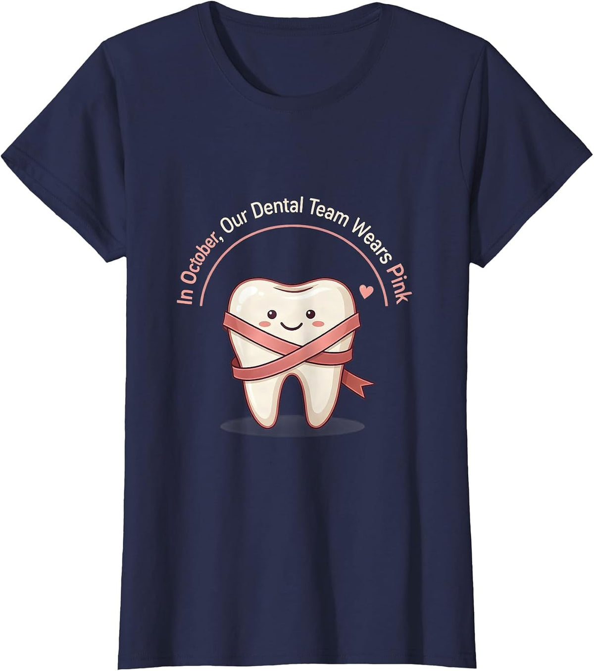 Women's In October, Our Dental Team Wears Pink Cute Dental Breast T-Shirt - Navy Blue