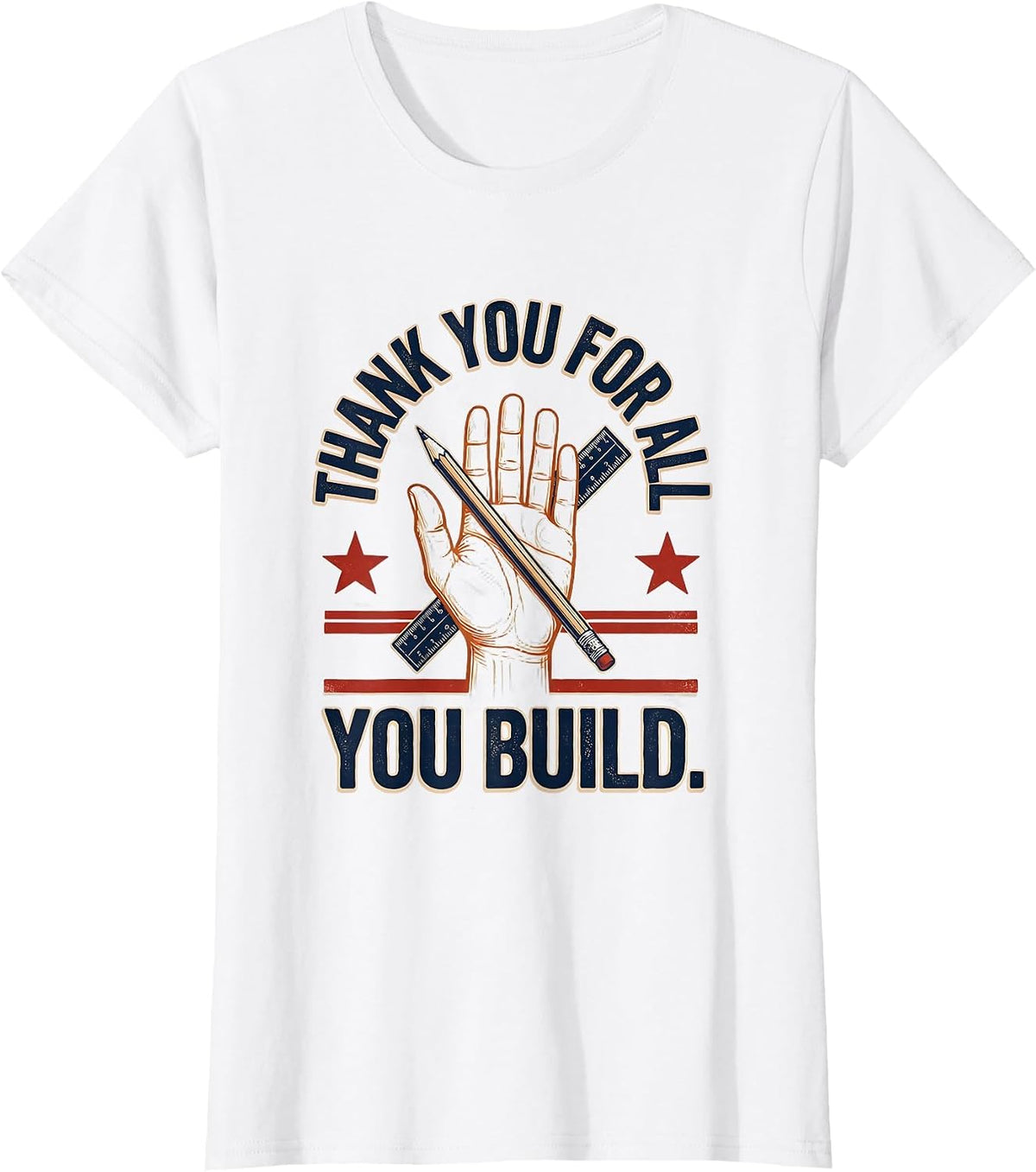 Women's Thank You For All You Build Patriotic Labor Day Union Pride T-Shirt - White