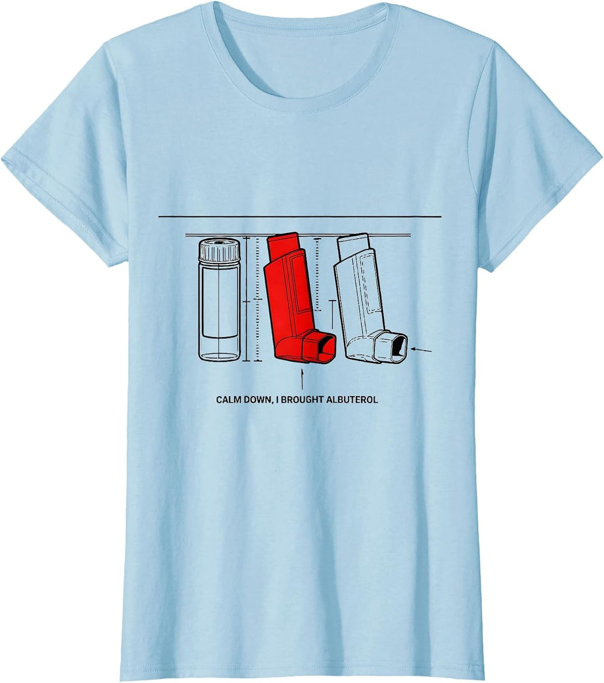 Women's Calm Down, I Brought Albuterol Funny Respiratory Therapist T-Shirt - Baby Blue
