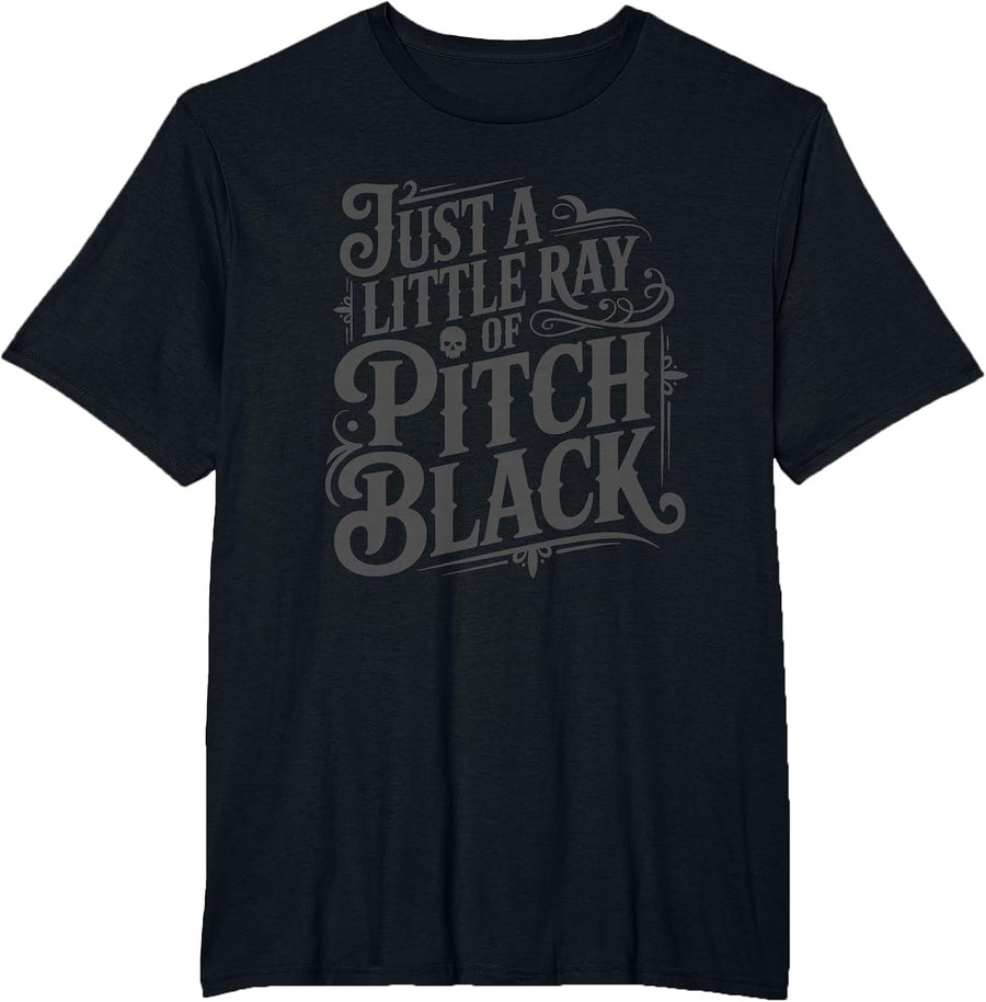 Just A Little Ray of Pitch Black Halloween Goth Gothic Punk T-Shirt - Black