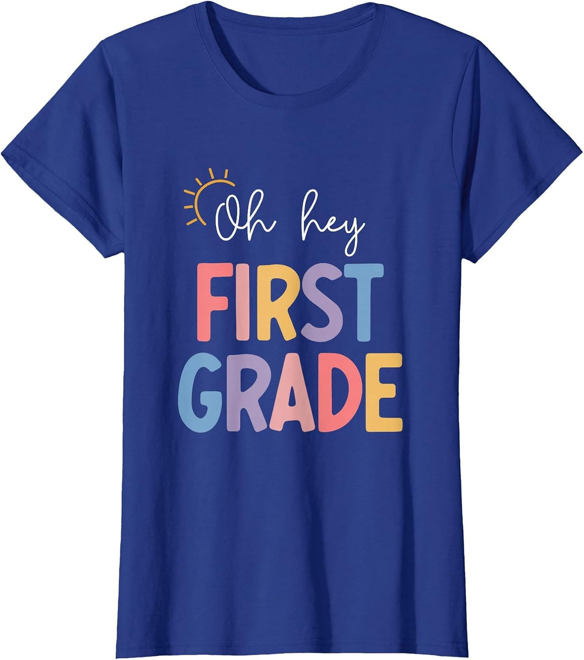 Oh Hey First Grade Teacher Student Team 1st Grade Squad T-Shirt - Royal Blue