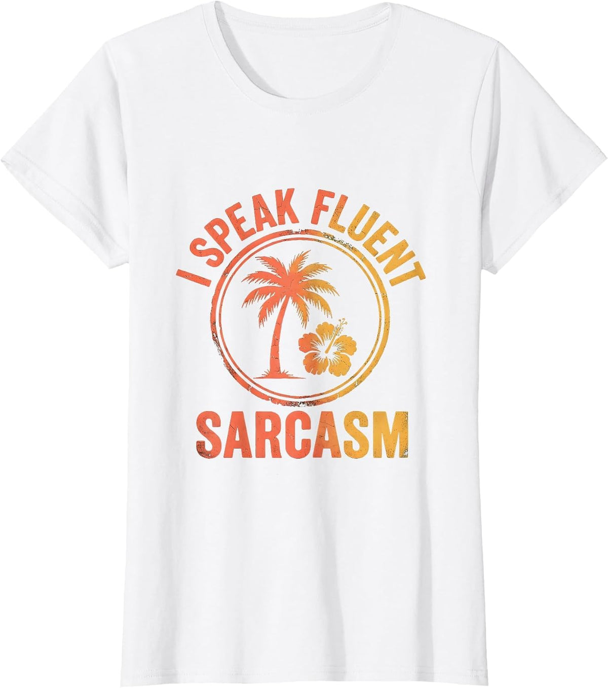 I Speak Fluent Sarcasm Funny Humor Design T-Shirt - White