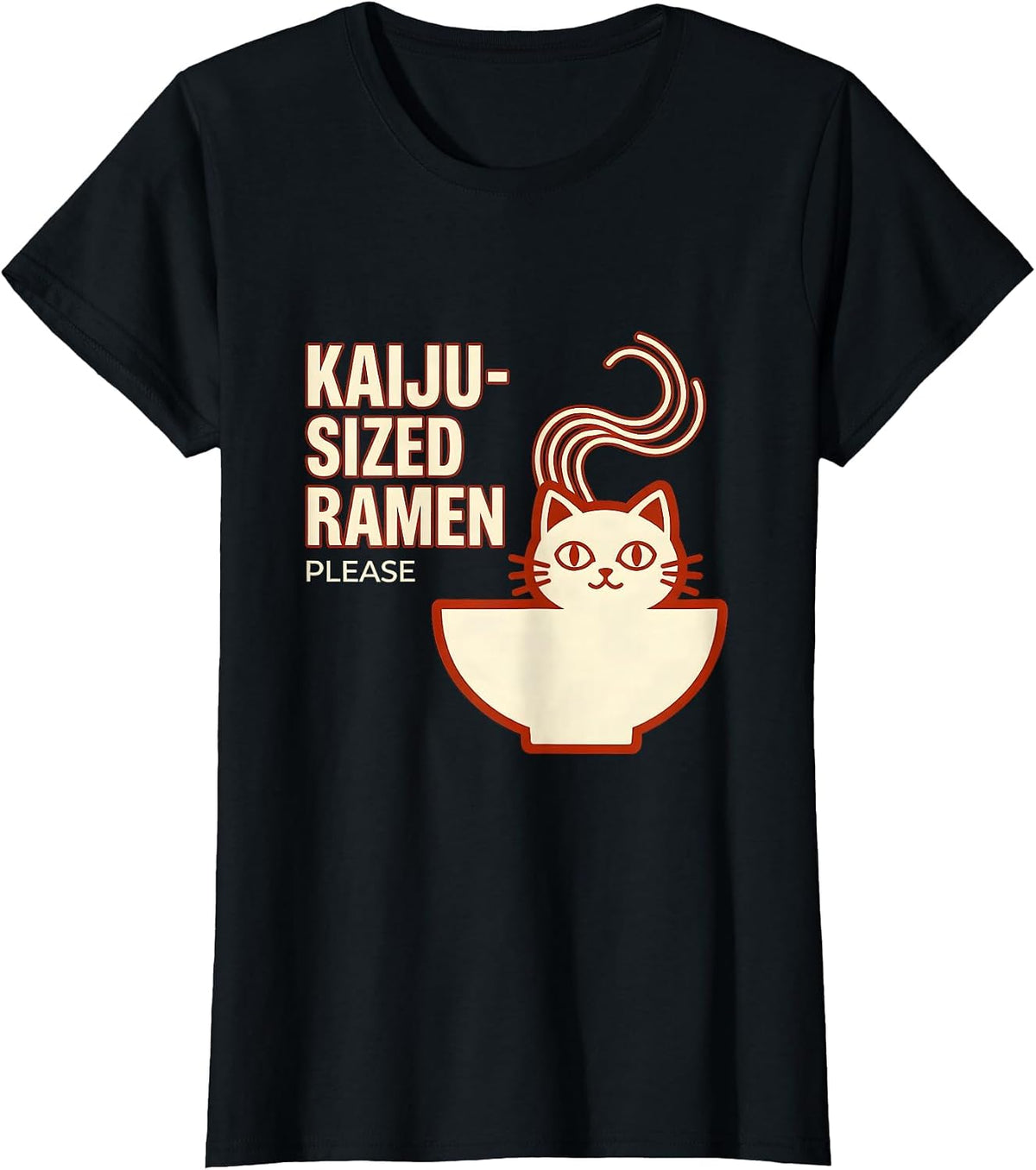 Women's Kaiju-Sized Ramen Please Funny Cat Anime Otaku Gift T-Shirt - Black