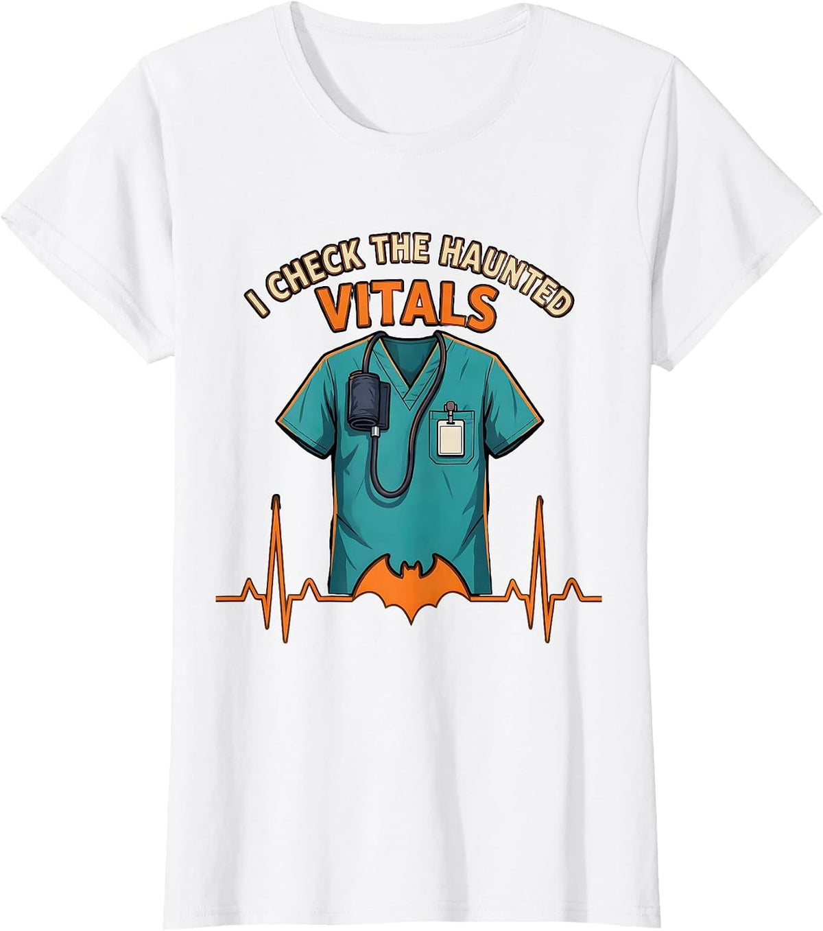 I Check The Haunted Vitals Funny Nurse Halloween Scrub Top T-Shirt - White