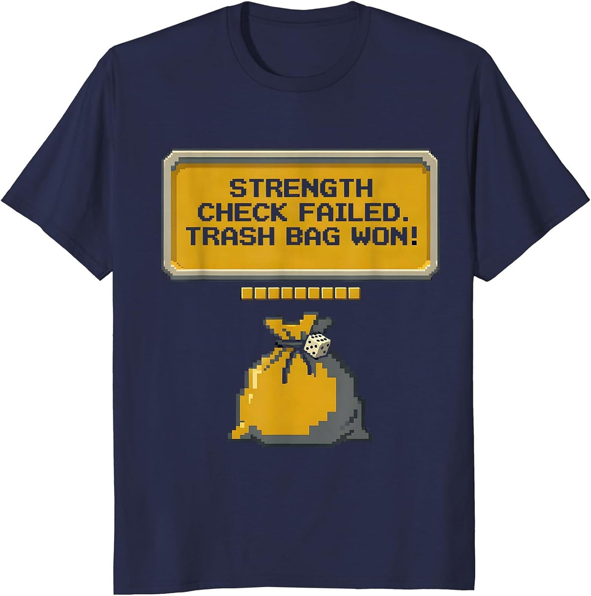 Men's Strength Check Failed Trash Bag Won Pixel Art Funny Gamer T-Shirt - Navy Blue