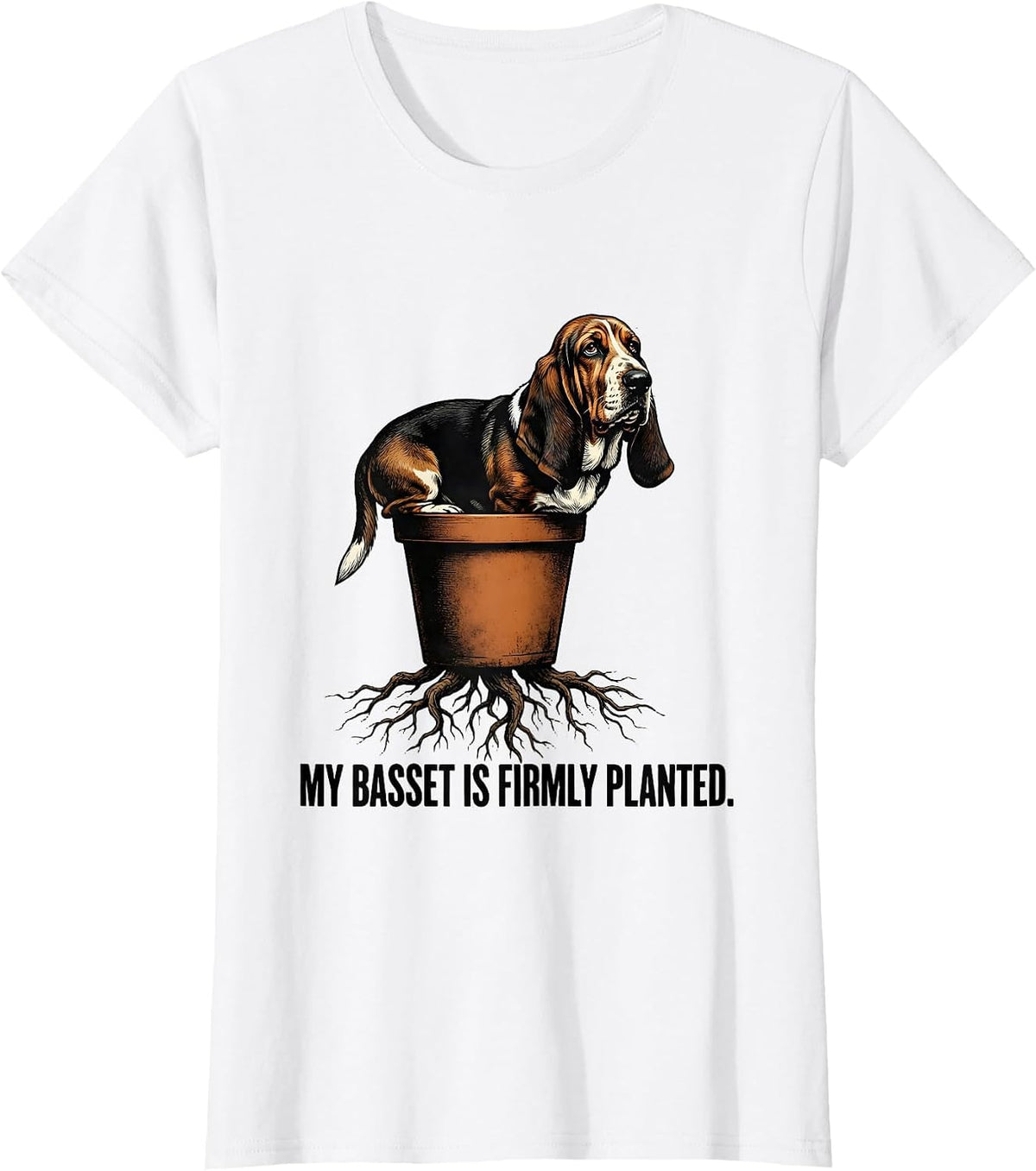 My Basset Is Firmly Planted Funny Basset Hound Dog Lover T-Shirt - White
