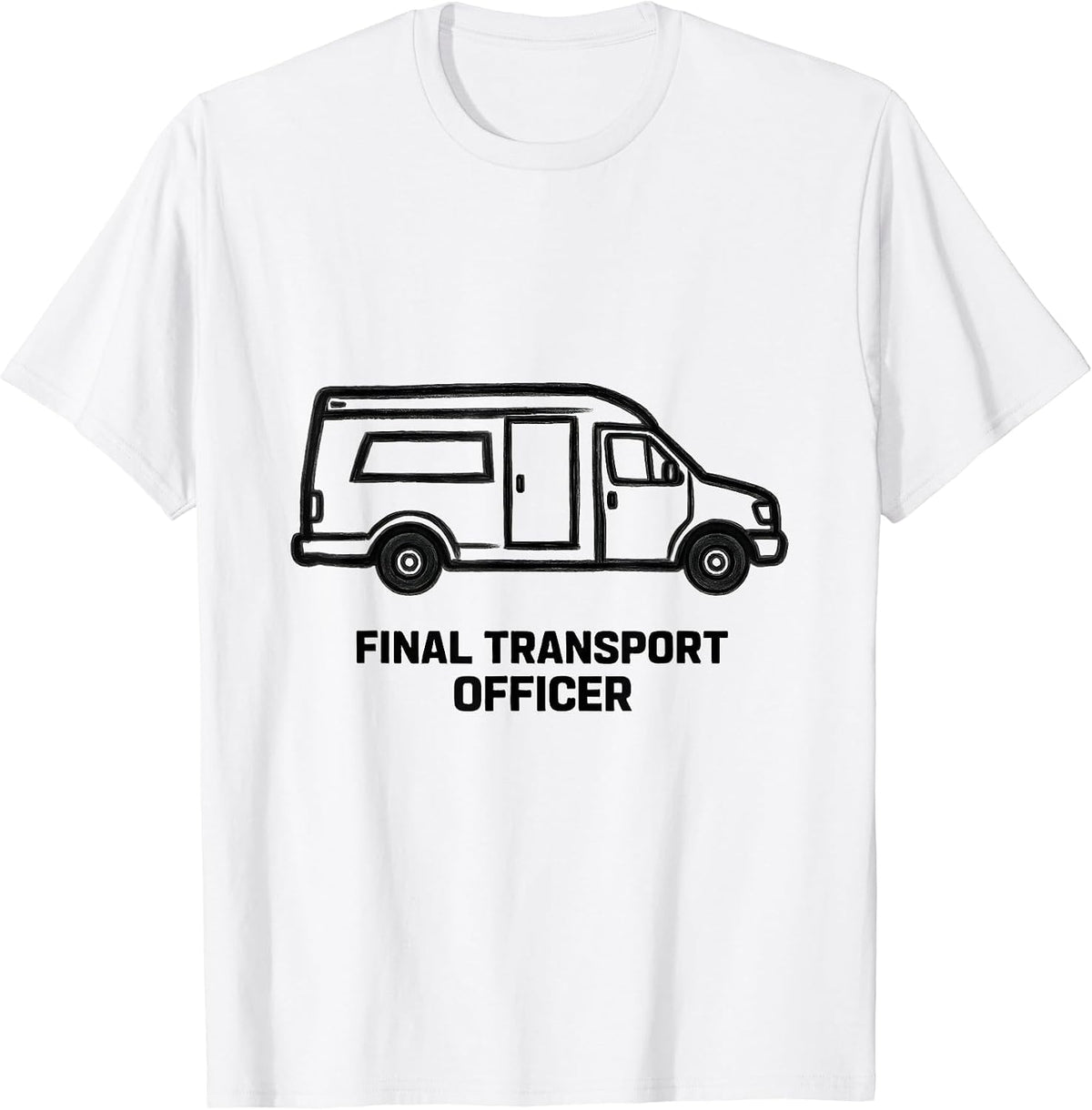 Men's Final Transport Officer Dark Humor Sarcastic Mortician Gift T-Shirt - White