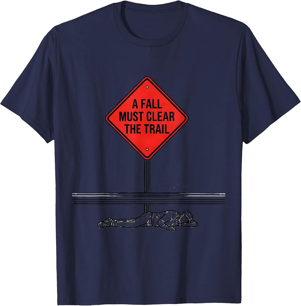 Men's A Fall Must Clear The Trail Funny Ski Snowboarder Winter T-Shirt - Navy Blue