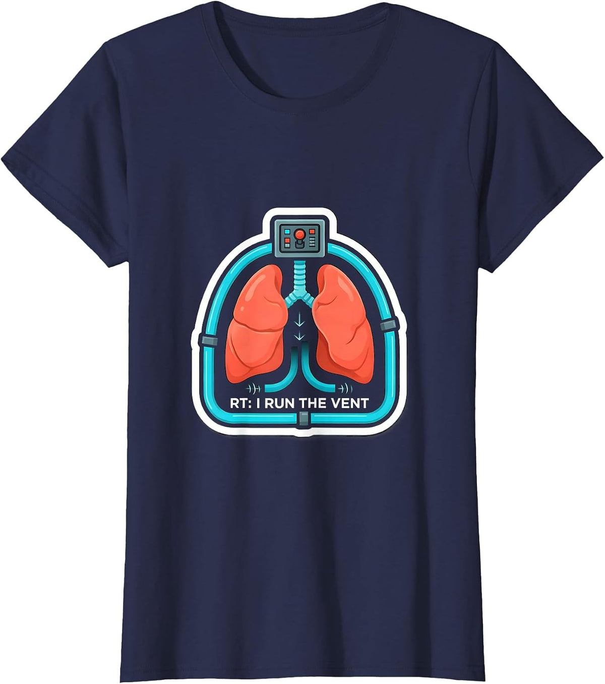 Women's RT I Run The Vent Funny Respiratory Therapist Occupational T-Shirt - Navy Blue