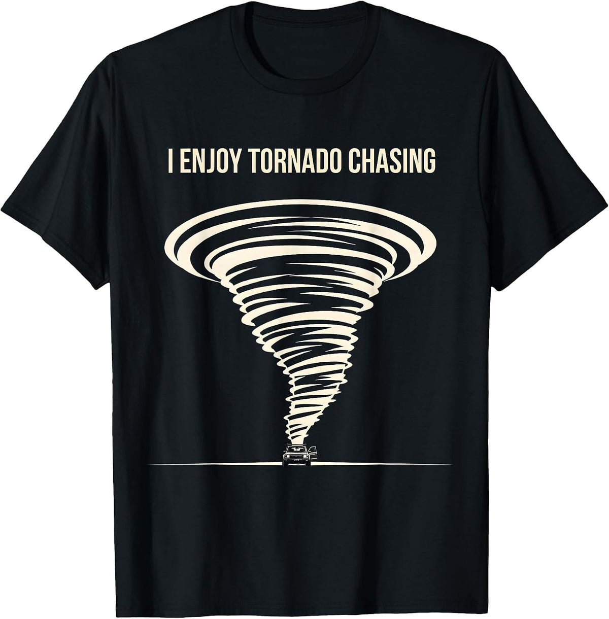 Men's I Enjoy Tornado Chasing Funny Storm Chaser Meteorology T-Shirt - Black