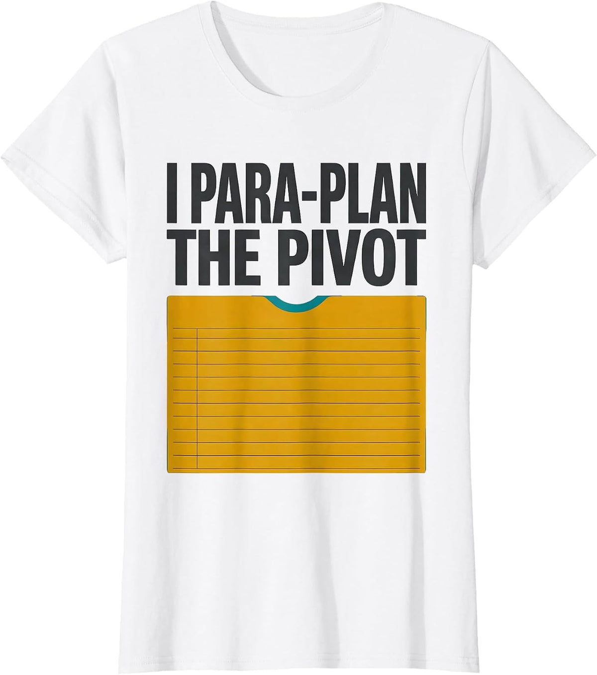 I Para-Plan The Pivot Funny Paraprofessional Para Life Work T-Shirt - White