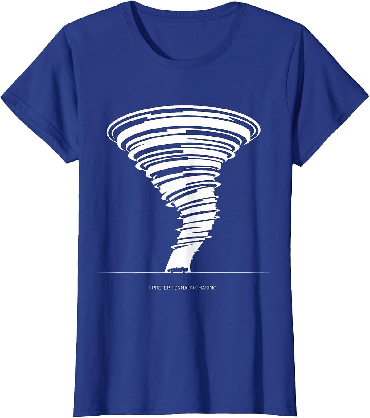 Women's I Prefer Tornado Chasing Funny Storm Chaser Meteorology T-Shirt - Royal Blue