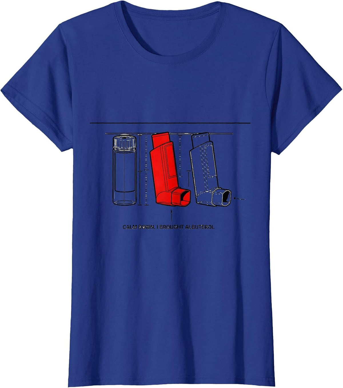 Women's Calm Down, I Brought Albuterol Funny Respiratory Therapist T-Shirt - Royal Blue