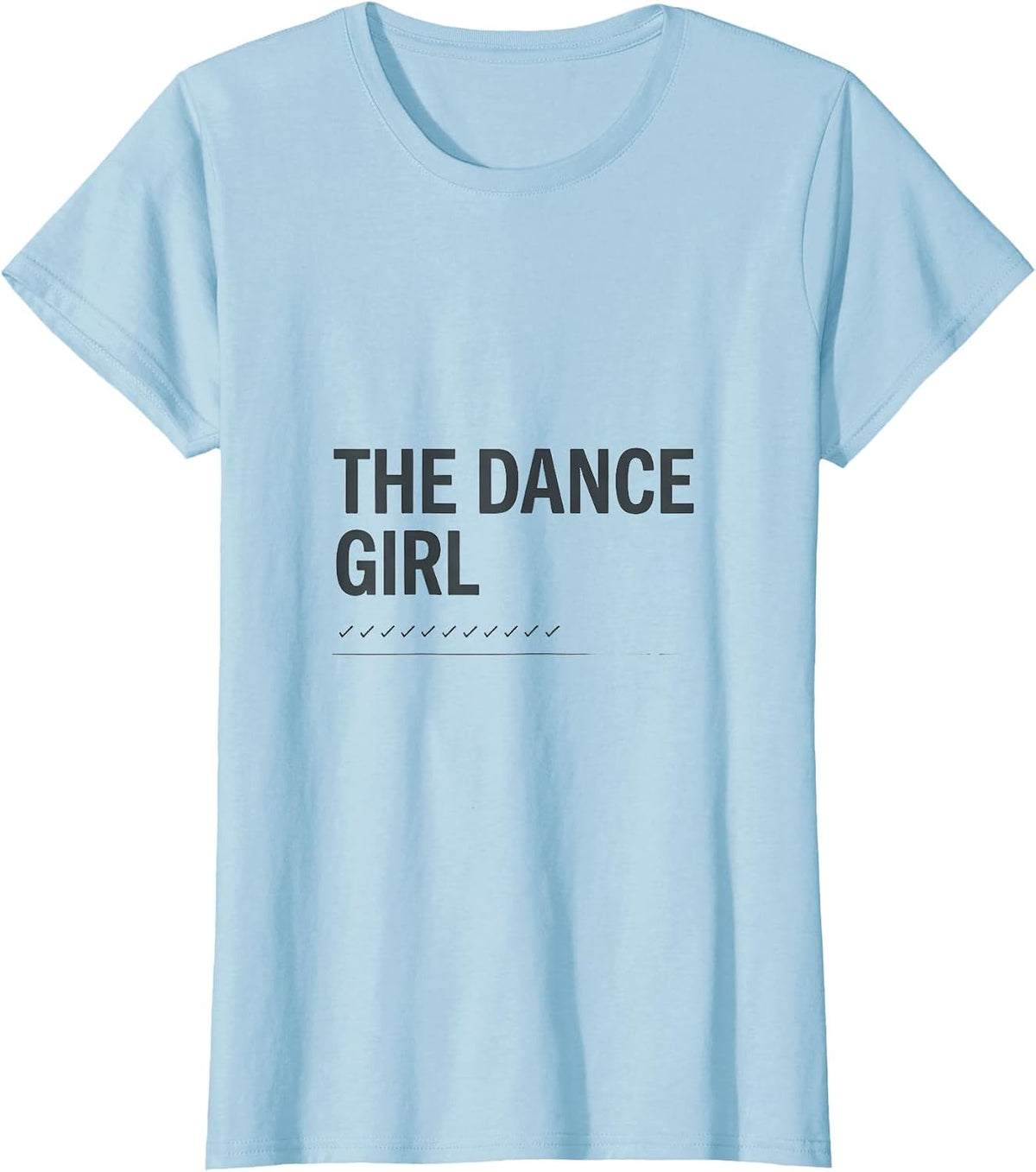 Women's The Dance Girl Just A Girl Who Loves To Dance Dancer Gift T-Shirt - Baby Blue