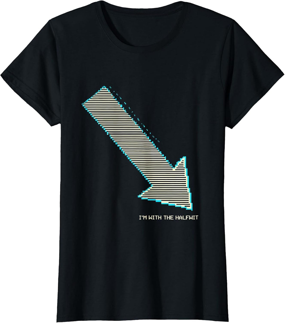 I'm With The Halfwit Pixel Art Funny Novelty Humor T-Shirt - Black